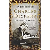 Charles Dickens: Compassion and Contradiction: With a Christmas Carol Introduction
