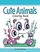Cute Animals Coloring Book by Erik DePrince