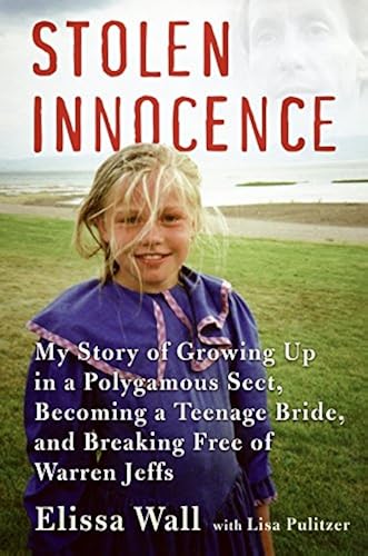 Download Stolen Innocence: My Story of Growing Up in a Polygamous Sect, Becoming a Teenage Bride, and Breaking Free of Warren Jeffs PDF