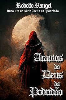 Livro Arautos do Deus da Podridão: Livro um da série Deus da Podridão