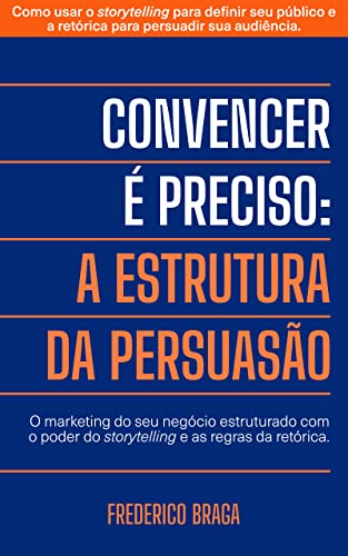 CONVENCER É PRECISO: A Estrutura da Persuasão - eBook, Resumo, Ler ...