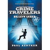 Brainwashed: Crime Travelers Spy School Mystery Series Book 1