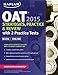 Kaplan OAT 2015 Strategies, Practice, and Review with 2 Practice Tests: Book + Online (Kaplan Test Prep)