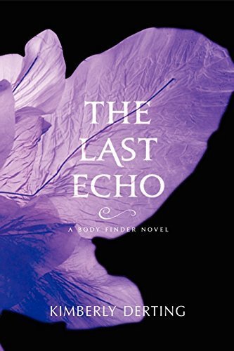 The Last Echo: A Body Finder Novel by Kimberly Derting (2013-04-16)