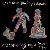 Current 93 Album: «Like Swallowing Eclipses: Dreamt By Andrew Liles» (Front side)