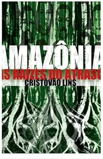 Livro AMAZÔNIA: As raízes do atraso