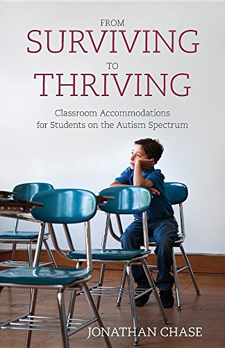 Download From Surviving to Thriving: Classroom Accommodations for Students on the Autism Spectrum Download From Surviving to Thriving: Classroom Accommodations for Students on the Autism Spectrum