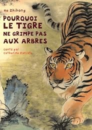 Pourquoi le tigre ne grimpe pas aux arbres
