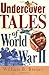 Undercover Tales of World War II