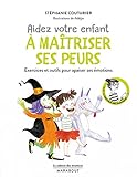 Aidez votre enfant à maîtriser ses peurs by 