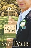 Front cover for the book Stand-in Groom by Kaye Dacus