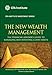 The New Wealth Management: The Financial Advisor's Guide to Managing and Investing Client Assets