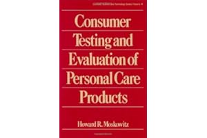 Consumer Testing and Evaluation of Personal Care Products (Cosmetic Science and Technology)