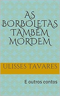 Livro As borboletas também mordem: E outros contos
