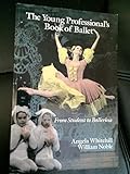 Image de The Young Professional's Book of Ballet