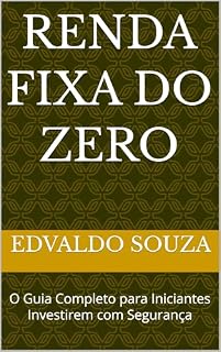 Livro Renda Fixa do Zero: O Guia Completo para Iniciantes Investirem com Segurança