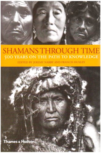 Shamans Through Time: 500 Years on the Path to Knowledge, by Jeremy Narby, Francis Huxley Shamans Through Time: 500 Years on the Path to Knowledge, by Jeremy Narby, Francis Huxley