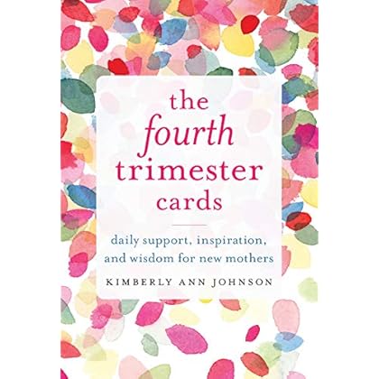 The Fourth Trimester Cards: Daily Support, Inspiration, and Wisdom for New Mothers