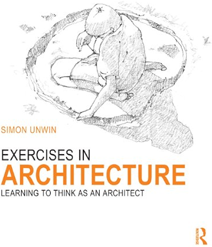 Download Exercises in Architecture: Learning to Think as an Architect (English Edition) PDF