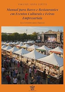 Livro Manual para Bares e Restaurantes em Eventos Culturais e Feiras Empresariais - Guia Completo para o Sucesso