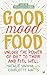 Good Mood Food: Unlock the power of diet to think and feel well by Natalie  Savona