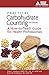Practical Carbohydrate Counting: A How-to-Teach Guide for Health Professionals