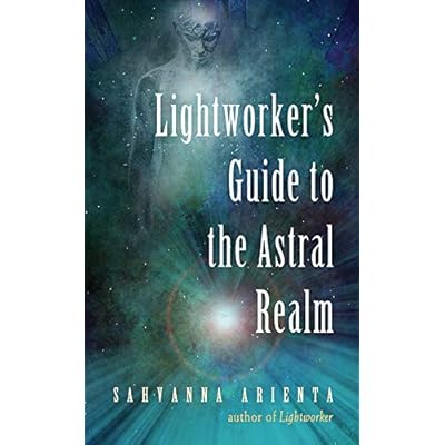 Buy Lightworker S Guide To The Astral Realm Astral Projection For Empaths Paperback July 1 19 Online In Indonesia