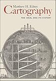Matthew Edney, "Cartography: The Ideal and Its History" (U Chicago Press, 2019)