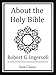 About the Holy Bible by Robert G. Ingersoll