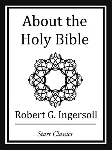About the Holy Bible by Robert G. Ingersoll