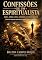 Livro CONFISSÕES DE UM ESPIRITUALISTA: Dor, amor, ego, amparo e consciência