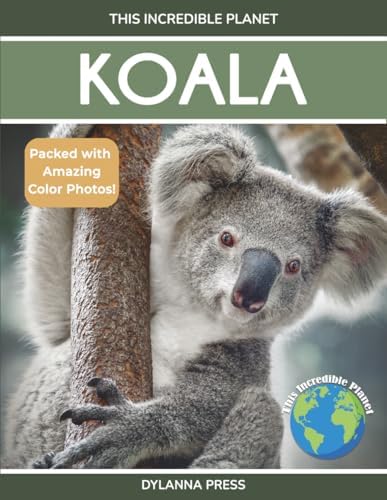 Koala: The Extraordinary Life of an Enigmatic Animal: Clode