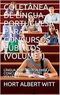 Livro COLETÂNEA DE LÍNGUA PORTUGUESA PARA CONCURSOS PÚBLICOS (VOLUME I): LÍNGUA PORTUGUESA PARA CONCURSOS PÚBLICOS - VOLUME I (1)