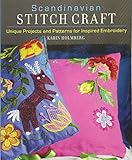 Scandinavian Stitch Craft: Unique Projects and Patterns for Inspired Embroidery by Karin Holmberg