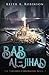 Bab al-Jihad (The Tartarus Chronicles) (Volume 3) by Keith A Robinson