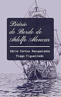 Livro Diário de Bordo de Adolfo Alencar: Série Contos Recuperados (Os Contos Recuperados)