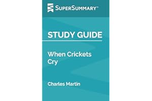 Study Guide: When Crickets Cry by Charles Martin (SuperSummary)