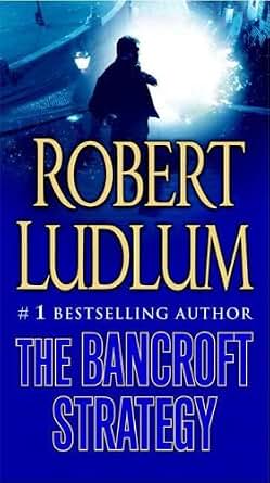 Amazon Com The Bancroft Strategy A Novel Ebook Robert
