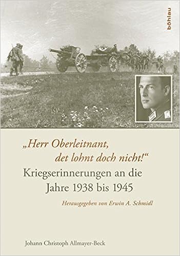 Herr Oberleitnant Det Lohnt Doch Nicht Kriegserinnerungen An Die Jahre 1938 Bis 1945 9783205788911 Amazon Com Books