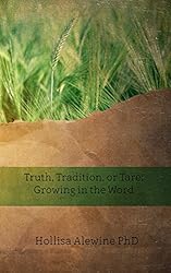 Truth, Tradition, or Tare?: Growing in the Word