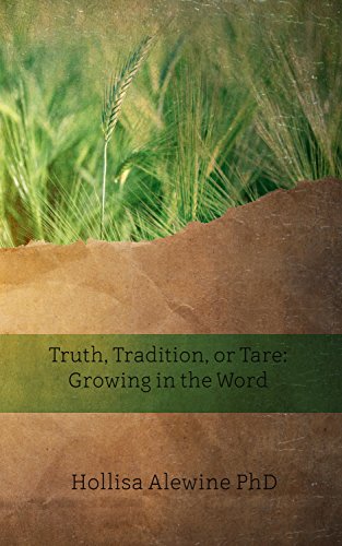 Truth, Tradition, or Tare?: Growing in the Word