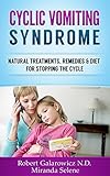 Cyclic Vomiting Syndrome: Natural Treatments, Remedies & Diet for Stopping the Cycle