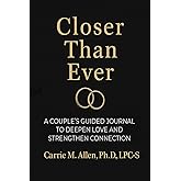 Closer Than Ever: A Couple's Guided Journal to Deepen Love and Strengthen Connection