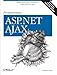 Programming ASP.NET AJAX: Build rich, Web 2.0-style UI with ASP.NET AJAX by 