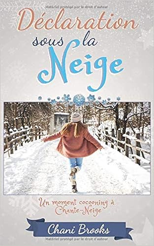 Amazon Fr Declaration Sous La Neige La Romance Cocooning C Est Tout L Hiver Une Comedie Romantique Feel Good Pleine De Flocons Brooks Chani Dado Janet Livres Amazon Fr Declaration Sous La Neige La Romance Cocooning C Est Tout L Hiver Une Comedie Romantique Feel Good Pleine De Flocons Brooks Chani Dado Janet Livres