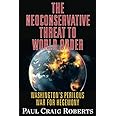 The Neoconservative Threat to World Order: America's Perilous War for Hegemony