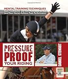 Pressure Proof Your Riding: Mental Training Techniques