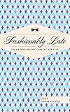 Fashionably Late: Gay, Bi, and Trans Men Who Came Out Later in Life by Vinnie Kinsella