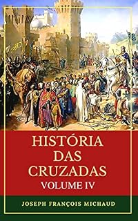 Livro História das Cruzadas - Volume IV
