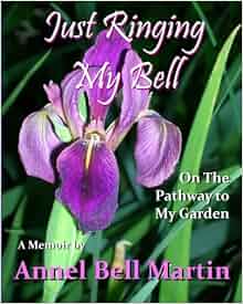 Just Ringing My Bell: Annel Bell Martin: 9781519741172
